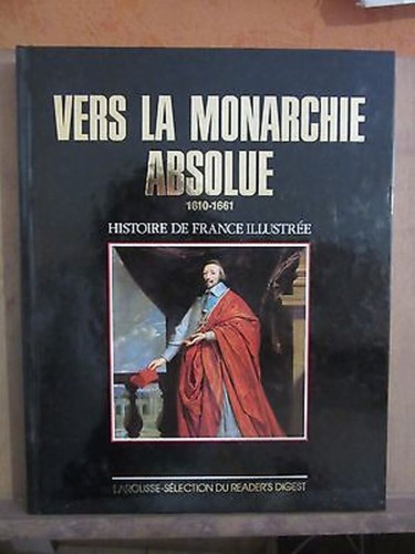 Bernardine Melchior-Motorhaube: Zu Die Monarchie Absolue 1610-1661 / Larrouse