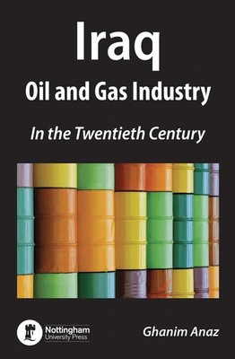 Iraq: Oil and Gas Industry in the 20th Century: Oil and Gas Indu