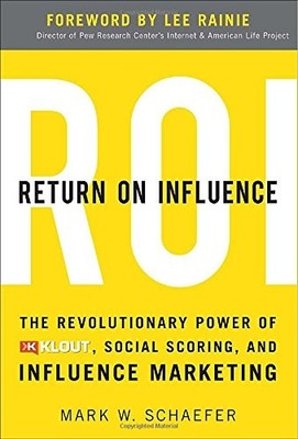 Return On Influence: The Revolutionary Power of Klout, Social Sc