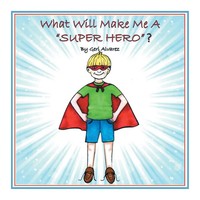 Geri Alvarez | What Will Make Me A Super Hero? | Taschenbuch | Englisch (2019)