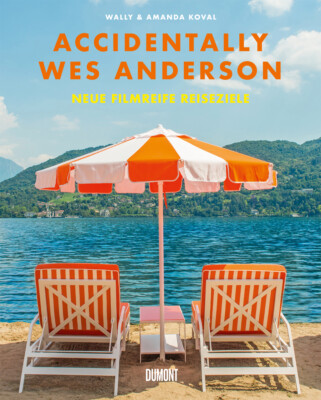 Wally Koval; Stephan Kleiner / Accidentally Wes Anderson. Neue filmreife Reisezi