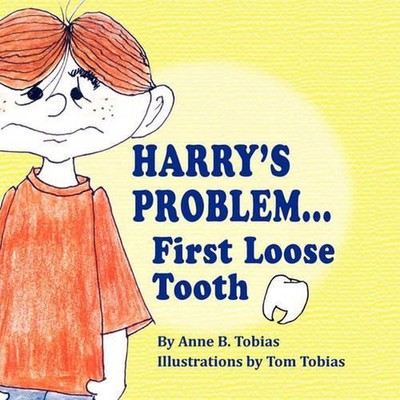 Harry's Problem...First Loose Tooth by Anne B. Tobias (English) Paperback Book