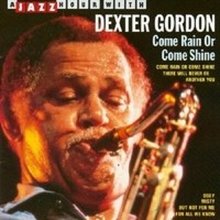 Dexter Gordon - Come Rain Or Come Shine Cd Neuware