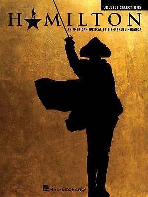 Hamilton : Ukulele Selections by Lin-Manuel Miranda (2017, Trade Paperback)