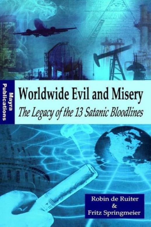 Worldwide Evil And Misery - The Legacy Of The 13 Satanic Bloodlines