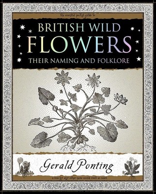British Wild Flowers: Their Naming and Folklore by Gerald Ponting Paperback Book