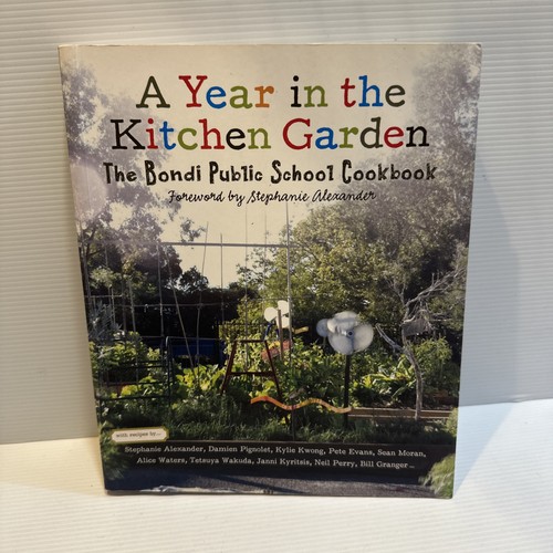 A Year in the Kitchen Garden: The Bondi Public School Cookbook (Paperback 2012) - Picture 1 of 13