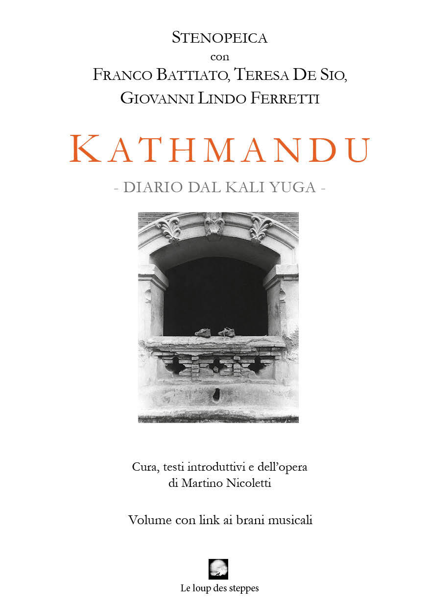 Libri Kathmandu. Diario Dal Kali Yuga. Stenopeica Con Franco Battiato, Teresa De