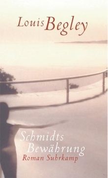 Schmidts Bewährung. Roman von Begley, Louis, Begleiter, ... | Buch | Zustand gut