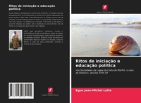 Egue Jean-Michel Latte | Ritos De IniciaçãO E EducaçãO PolíTica | Taschenbuch