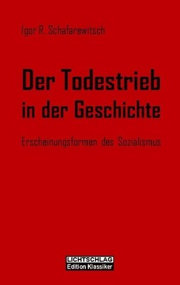Igor R. Schafarewitsch Der Todestrieb in der Geschichte
