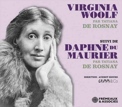 TATIANA DE ROSNAY - VIRGINIA WOOLF SUIVI DE DAPHNE DU MAURIER PAR - C - E600z