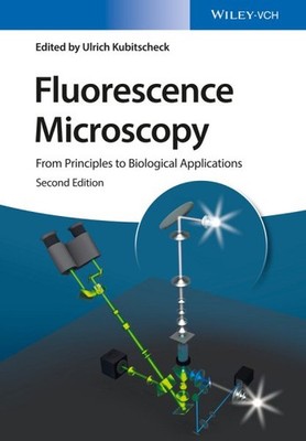 Fluorescence Microscopy : From Principles to Biological Applications, Hardcov...