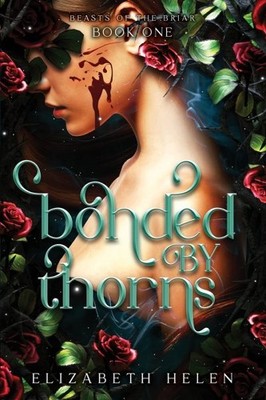Bonded by Thorns, Paperback by Helen, Elizabeth, Brand New, Free shipping in ...
