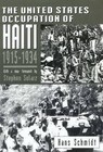 The United States Occupation of Haiti, 1915-1934 by Hans Schmidt (Paperback, 2006)