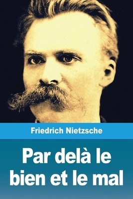 Friedrich Wilhelm Nietzsche Par delà le bien et le mal (Paperback) (UK IMPORT)
