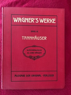 Wagners Werke, Tannhäuser u. Der Sängerkrieg auf Wartburg, Klvierauszug 2 Hände