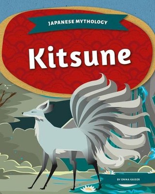 Kitsune by Emma Kaiser Hardcover Book