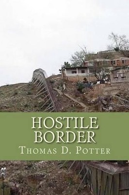 Hostile Border by Thomas D. Potter (English) Paperback Book