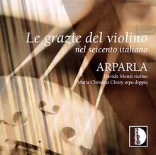 Le Grazie Del Violino Nel Seicento Italiano von Arparla | CD | Zustand sehr gut