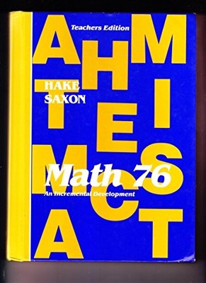 MATH 76: AN INCREMENTAL DEVELOPMENT, TEACHER'S EDITION By Stephen Hake EXCELLENT