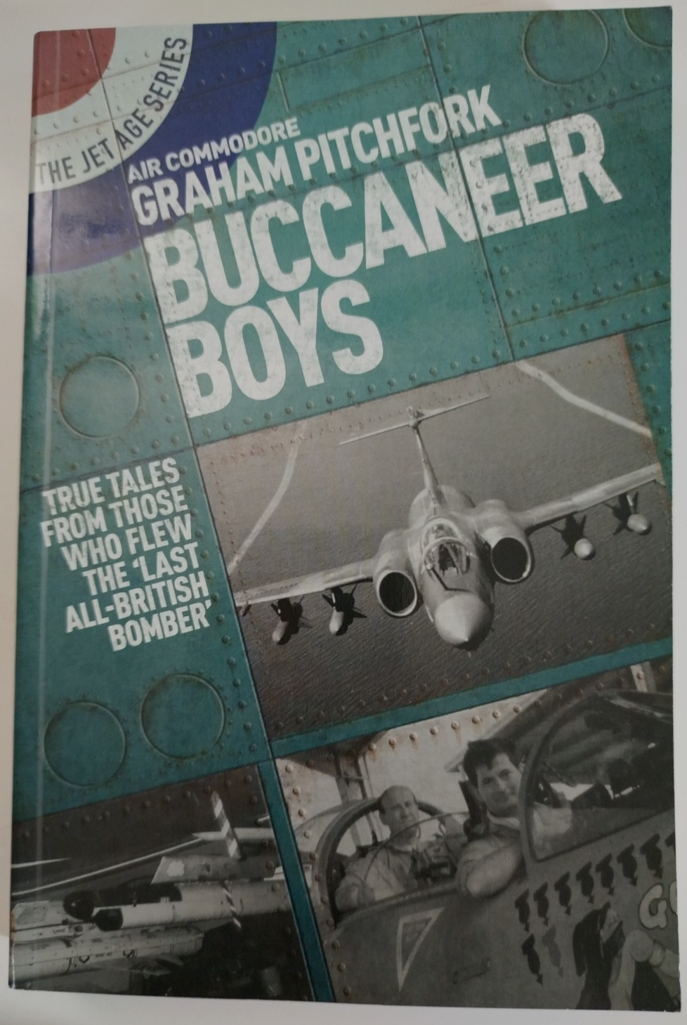Buccaneer Boys: True Tales from Those Who Flew the Last 'All-British.. 2018 Pb