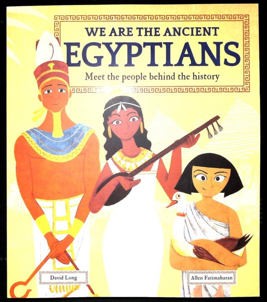 We Are the Ancient Egyptians: Meet the People Behind the History Children 7+ NEW