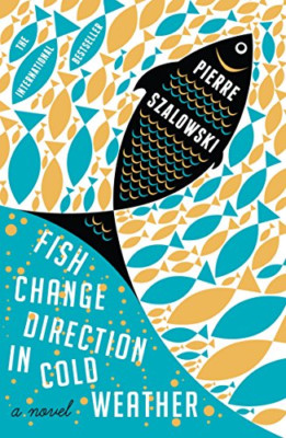 Fish Change Direction in Cold Weather - Paperback NEW Pierre Szalowsk 2013-01-03