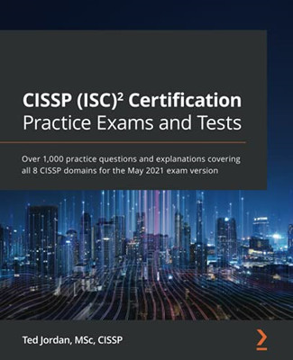 CISSP (ISC)  Certification Practice Exams and Tests: Ov -  NEW Ted Jordan 2021