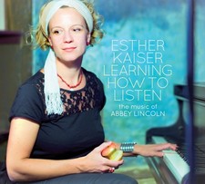 Esther Kaiser Learning How to Listen-the Music of Abbey Lincoln (CD)