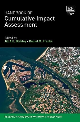 Handbook of Cumulative Impact Assessment Blakley Franks Hardback Edward Elgar