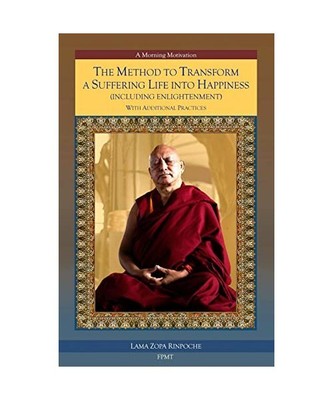 The Method to Transform a Suffering Life into Happiness 