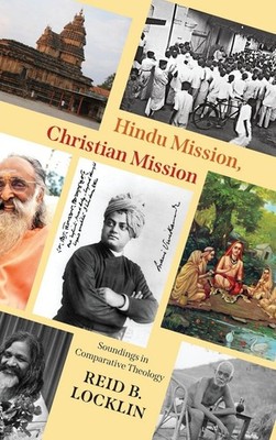 Hindu Mission, Christian Mission: Soundings in Comparative Theology (Religiou...