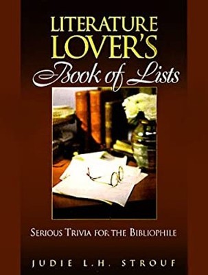 Literature Lover's Book of Lists : Serious Trivia for the Bibliop