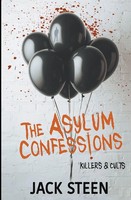 The Asylum Confessions Killers & Cults Jack Steen Taschenbuch Englisch 2022
