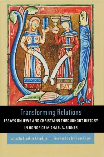 Transforming Relations – Essays on Jews and Christians throughout History in Ho…