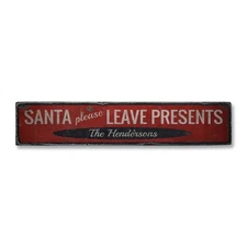 Santa Please Leave Presents, Custom - Rustic Distressed Wood Sign