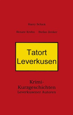 Tatort Leverkusen Krimi-Kurzgeschichten Leverkusener Autoren Krohn (u. a.) Buch