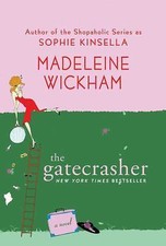 The Gatecrasher: A Novel - 9780312381073, Madeleine Wickham, paperback
