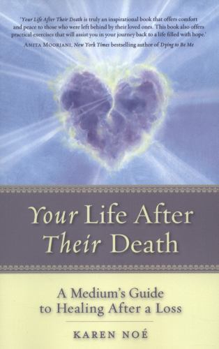 Your Life After Their Death: A Medium's Guide - 1401943225, paperback, Karen Noe