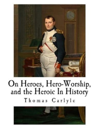 Thomas Carlyle On Heroes, Hero-Worship, and the Heroic In History (Paperback) - Picture 1 of 1