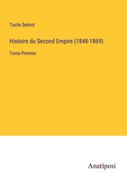 Taxile Delord | Histoire Du Second Empire (1848-1869) | Taschenbuch (2023)