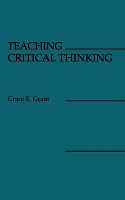 Teaching Critical Thinking | Grace E. Grant | Buch | Gebunden | Englisch | 1988