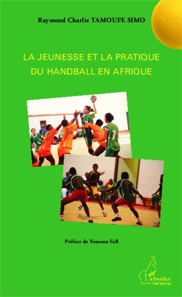 Raymond Charlie Tamoufe-Simo | La Jeunesse Et La Pratique Du Handball En Afrique-image
