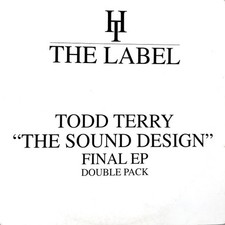 Todd Terry - "The Sound Design" Final EP (Double Pack), 2x12", (Vinyl)