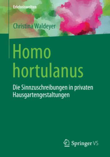 Homo Hortulanus Die Sinnzuschreibungen In Privaten