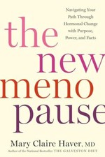 The New Menopause: Navigating Your Path Throug... by Haver, Mary Claire Hardback