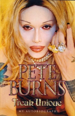 Freak Unique My Autobiography - Pete Burns by Pete Burns Paperbac