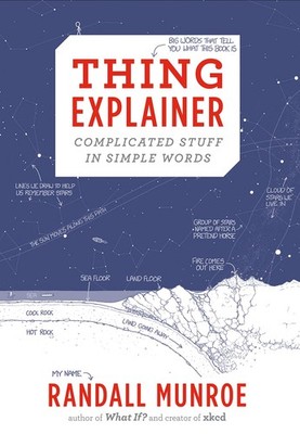 Thing Explainer: Complicated Stuff in Simple Words - Munroe, Randall - Good ...