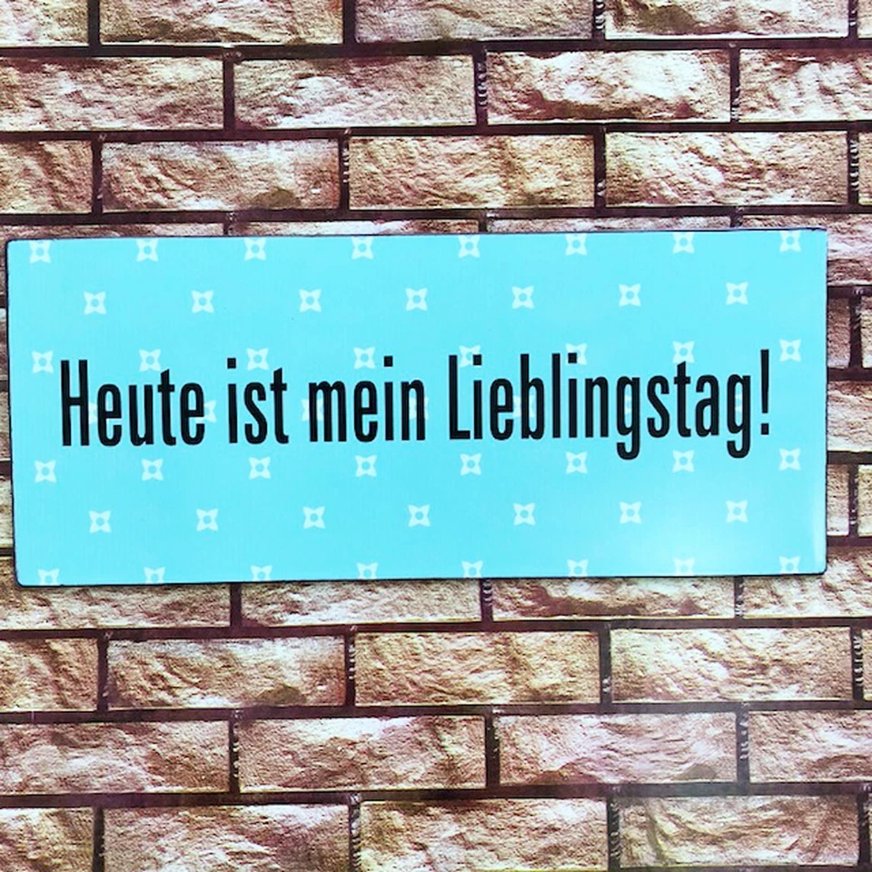 Blechschild - HEUTE IST MEIN LIEBLINGSTAG - Wandschild im Vintage Look - Bild 3 von 4